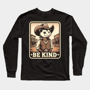 Be Kind Opossum, Possum Meme Humor Quotes and Sayings Long Sleeve T-Shirt